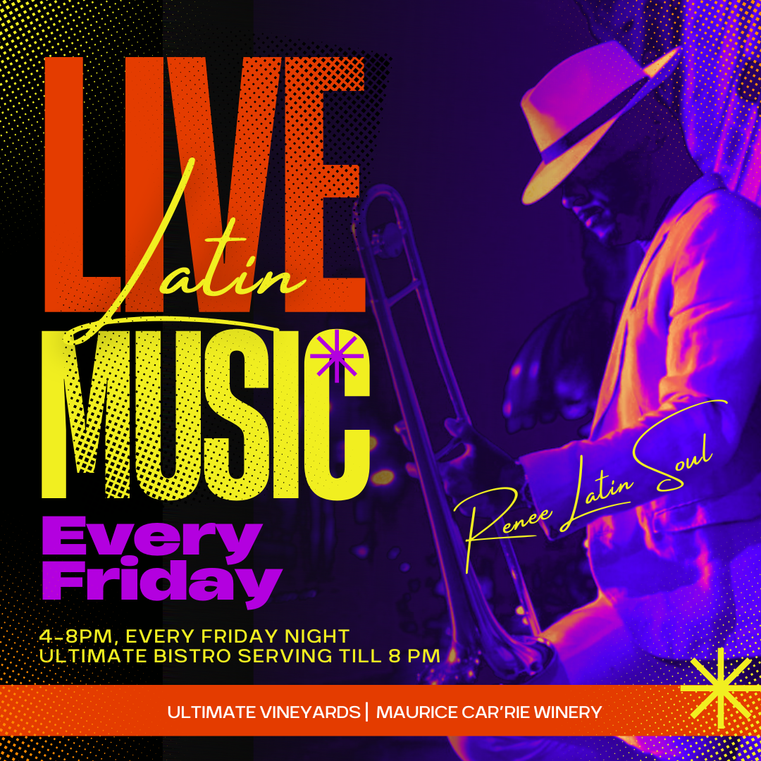 “Live Latin music every Friday night at Ultimate Vineyards and Maurice Car’rie Winery. Poster featuring a trombone player under vibrant purple and yellow lighting, promoting 4–8 PM Latin music with Ultimate Bistro dining until 8 PM, featuring Renee Latin Soul.”